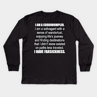 I Am A Coddiwompler. I Have Far Sickness. Kids Long Sleeve T-Shirt